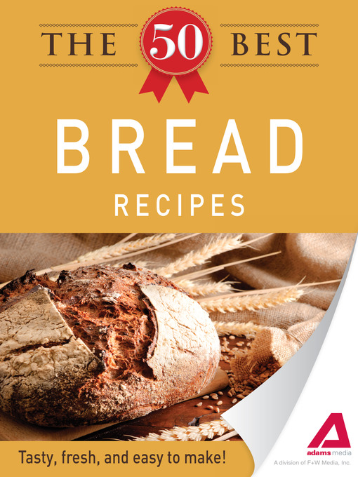 Title details for The 50 Best Bread Recipes by Adams Media - Available